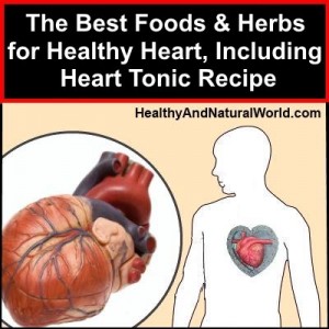 The Best Foods and Herbs for Healthy Heart, Including Heart Tonic Recipe