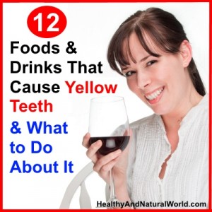 12 Foods and Drinks That Cause Yellow Teeth and What to Do About It