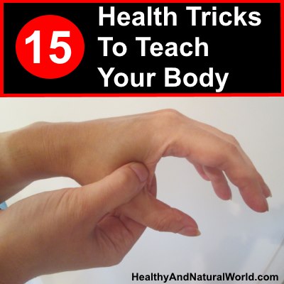 15 Health Tricks To Teach Your Body